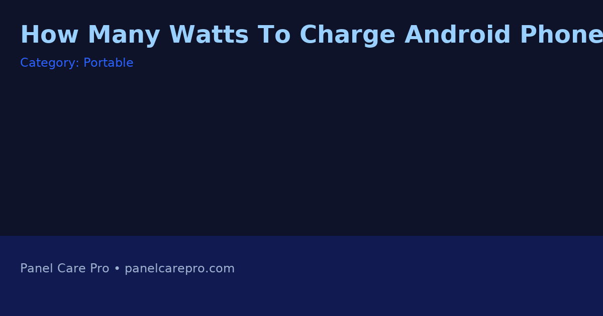 How Many Watts To Charge Android Phone