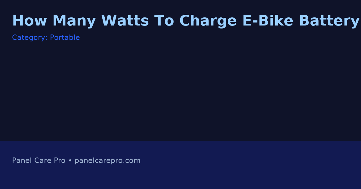 How Many Watts To Charge E‑Bike Battery