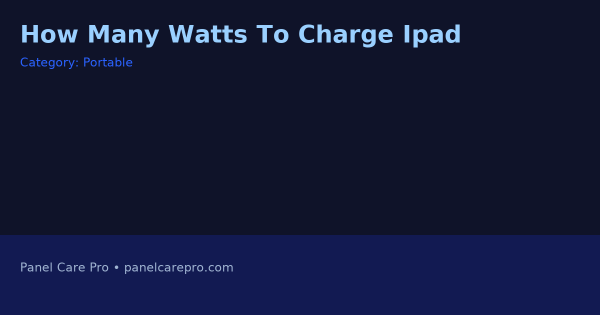 How Many Watts To Charge Ipad