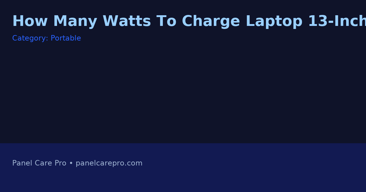 How Many Watts To Charge Laptop 13-Inch