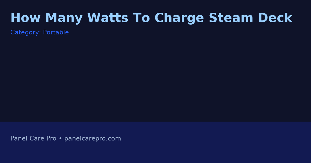 How Many Watts To Charge Steam Deck