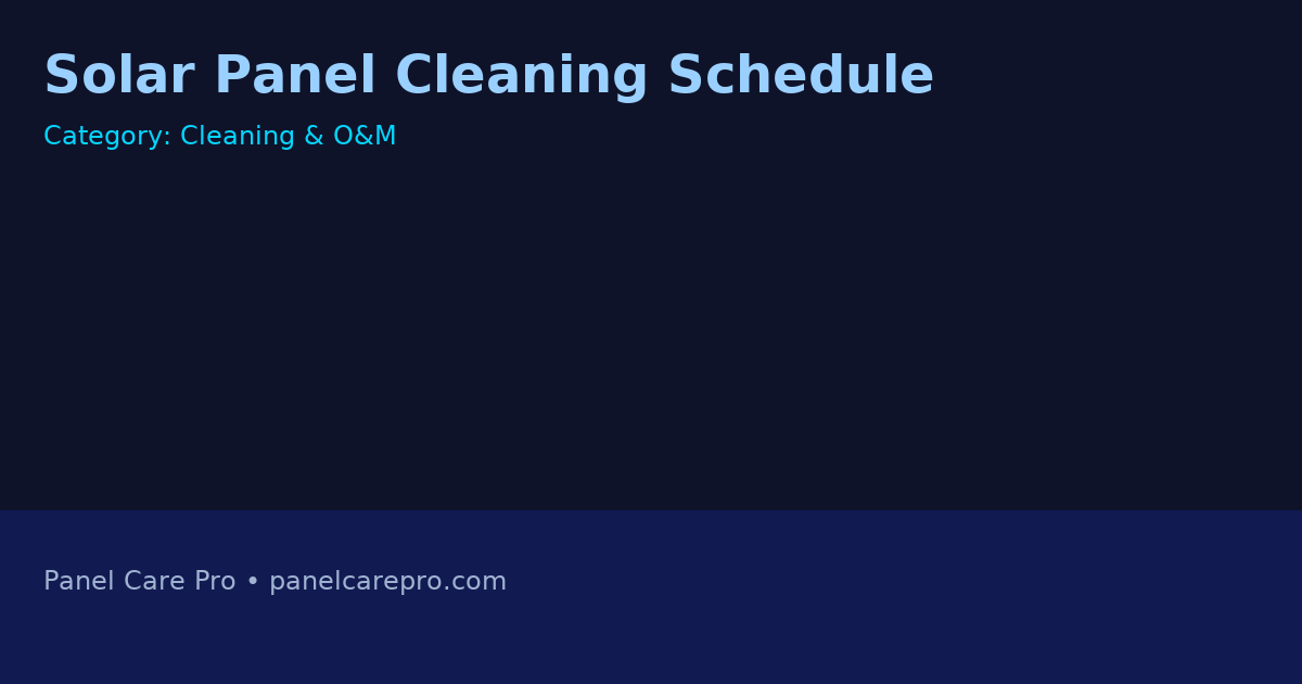 Solar Panel Cleaning Schedule